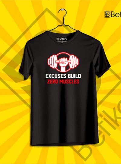 Excuses Build Zero Muscles